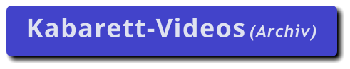 Kabarett-Videos (Archiv)